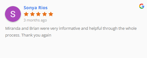 5-star Google review from Sonya Rios: “Miranda and Brian were very informative and helpful.”